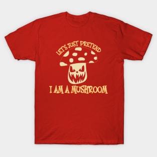 Pretend I am a Mushroom-Funny Lazy Halloween Costume T-Shirt